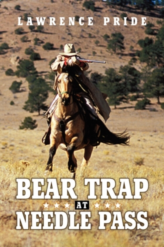 Bear Trap at Needle Pass av Lawrence Pride (Paperback)