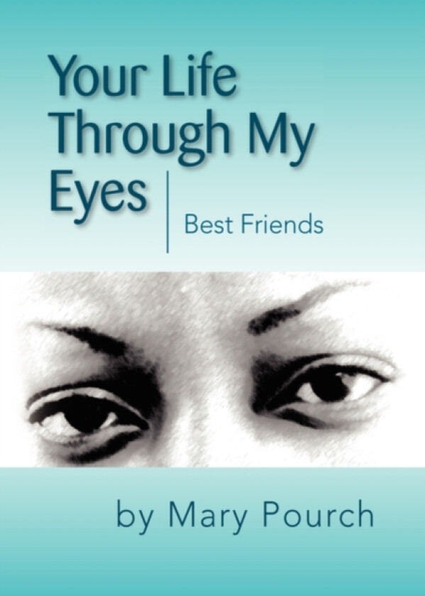 Your Life Through My Eyes av Mary Pourch (Paperback)
