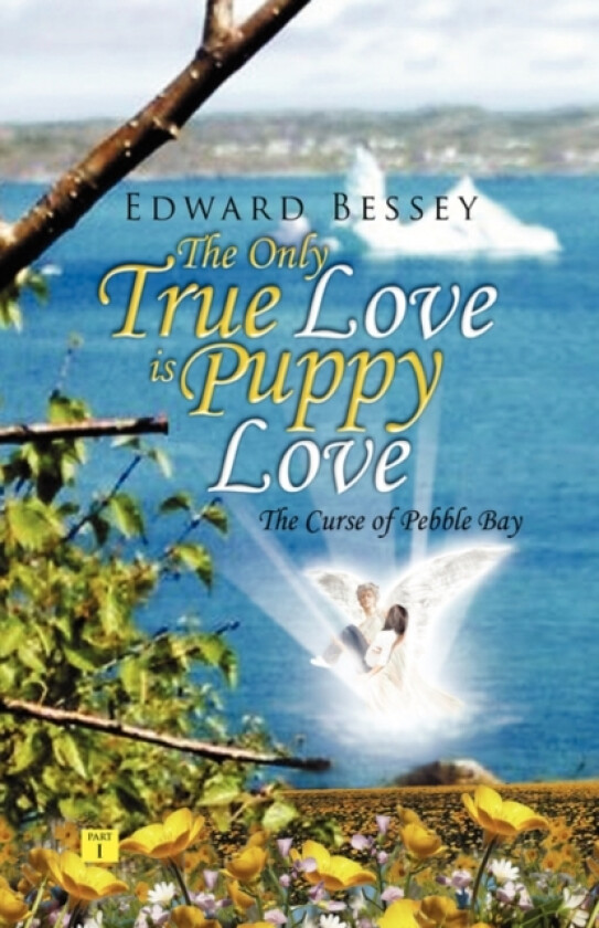 The Only True Love Is Puppy Love av Edward Bessey (Paperback)