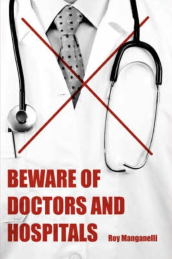Beware of Doctors and Hospitals av Roy Manganelli (Paperback)