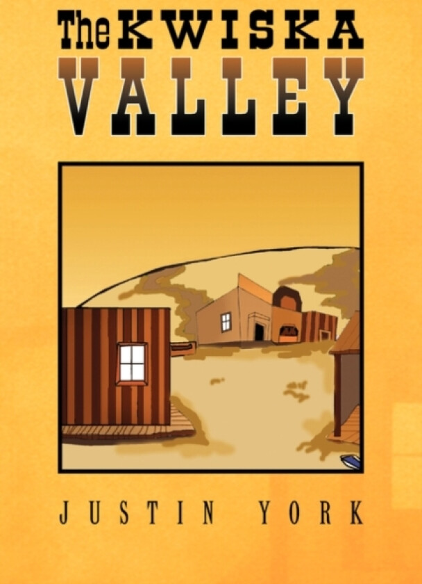 The Kwiska Valley av Justin York (Paperback)