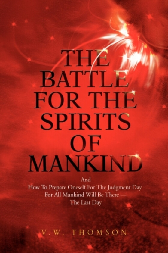 The Battle for the Spirits of Mankind av V W Thomson (Hardcover)