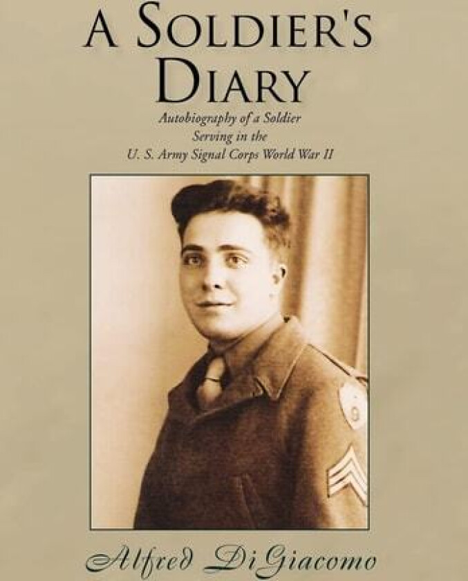 A Soldier's Diary av Alfred Digiacomo (Hardcover)