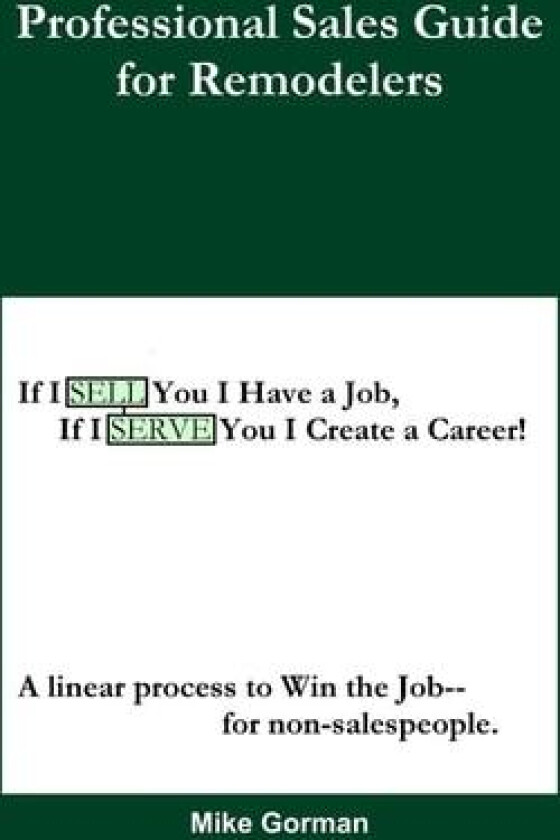 If I SELL You I Have a Job, If I SERVE You I Create a Career av Mike Gorman (Paperback)