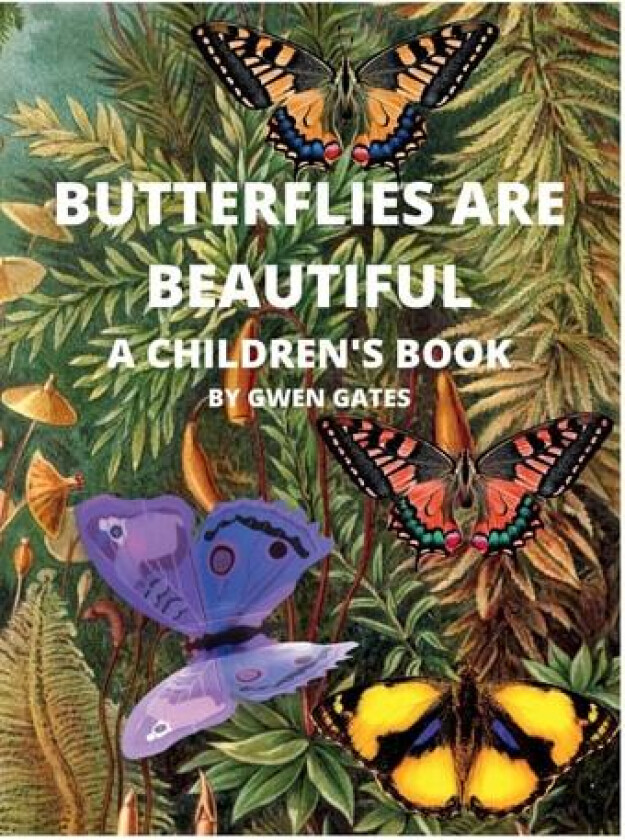 Butterflies Are Beautiful av Gwen Gates (Hardcover)