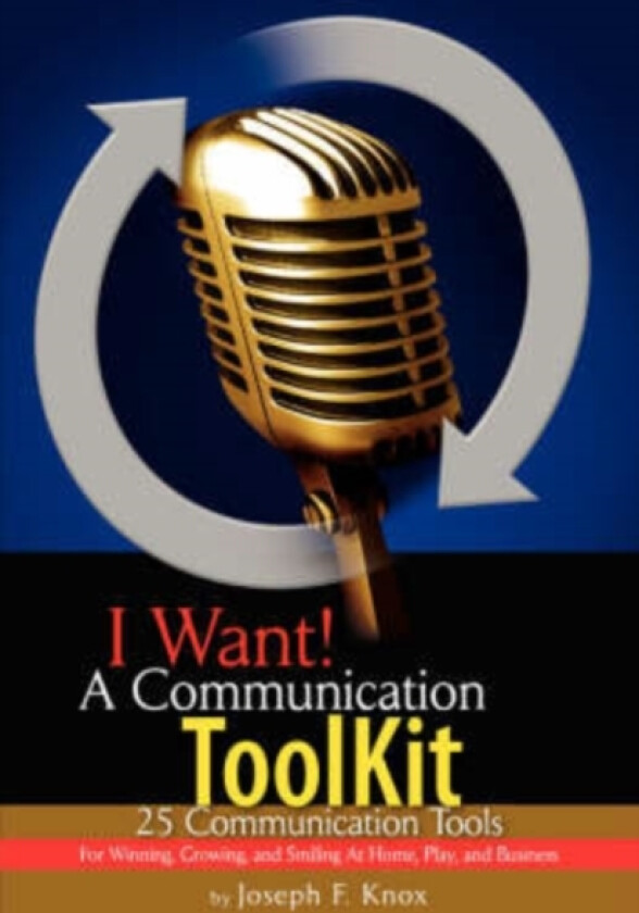 I Want! a Communication Toolkit av Joseph F Knox (Paperback)