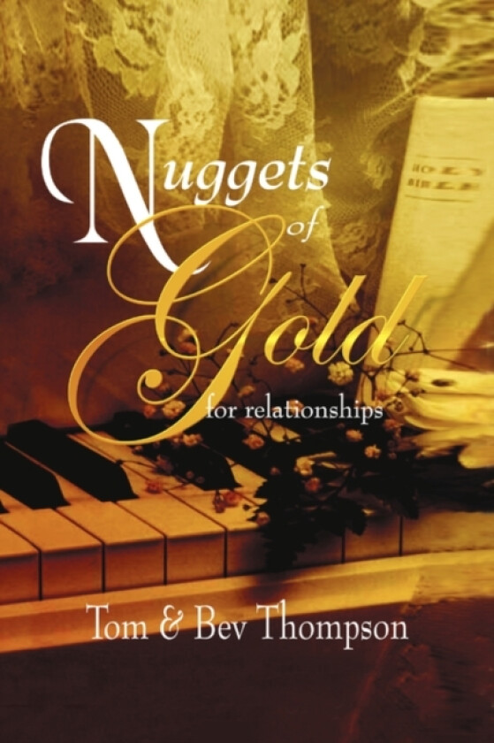 Nuggets of Gold av Tom and Bev Thompson (Hardcover)