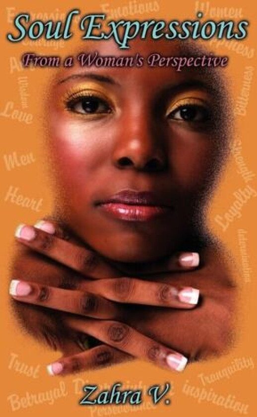 Soul Expressions: From a Woman's Perspective av Zahra V. (Paperback)