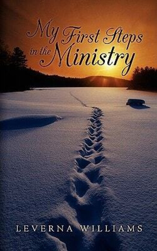 My First Steps in the Ministry av Leverna Williams (Paperback)