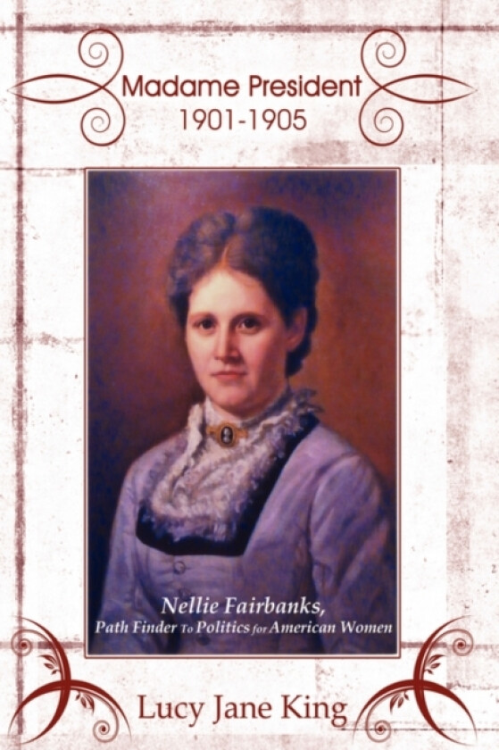 Madame President 1901-1905 av Lucy Jane King (Paperback)