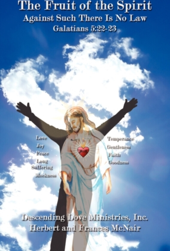 The Fruit of the Spirit Against Such There Is No Law av Inc. Descending Dove Ministries (Paperback)