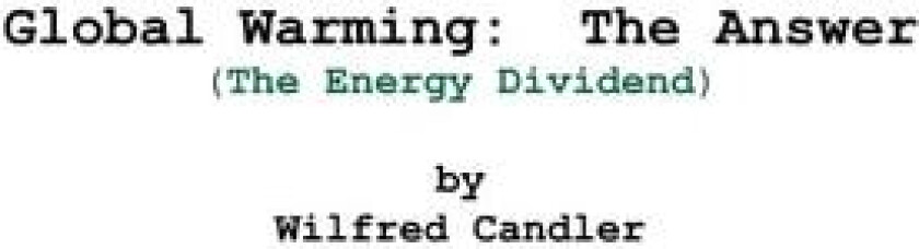Global Warming: The Answer: (The Energy Dividend) av Wilfred Candler (Paperback)