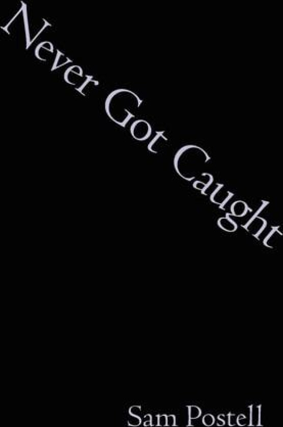 Never Got Caught av Sam Postell (Paperback)