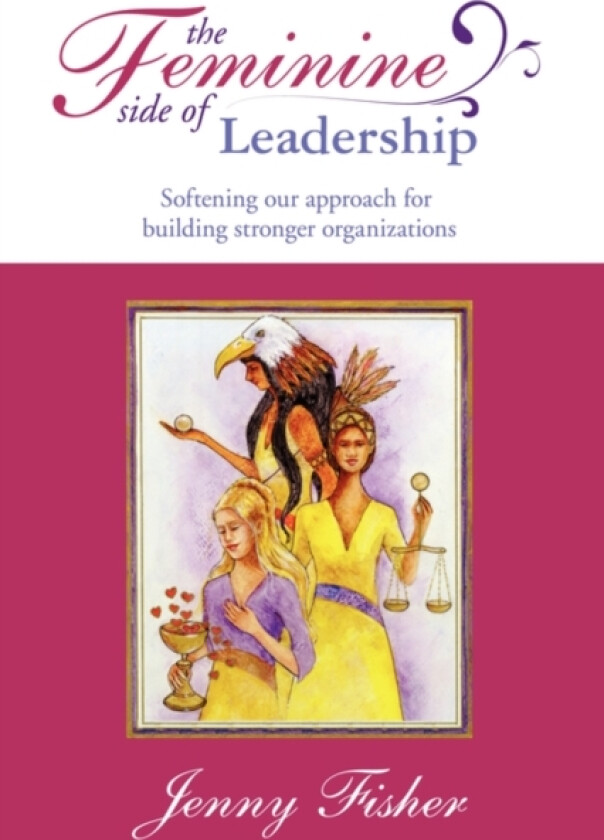 The Feminine Side of LEADERSHIP av Jenny Fisher (Paperback)