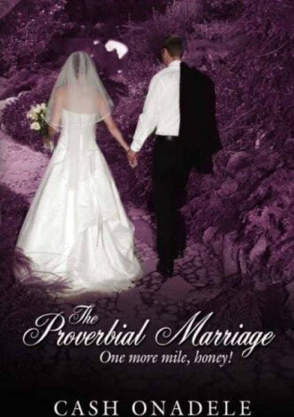 The Proverbial Marriage av Cash Onadele (Hardcover)