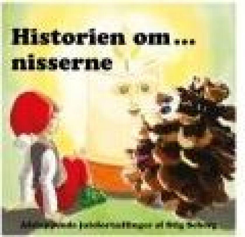 Historien om… nisserne Stig Seberg Språk: Dansk