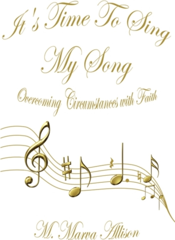 It's Time To Sing My Song av M.Marva Allison (Paperback)