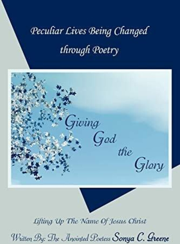 Peculiar Lives Being Changed Through Poetry av Sonya C. Greene (Paperback)