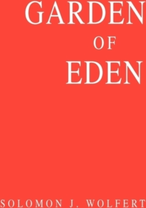Garden of Eden av Solomon J Wolfert (Paperback)