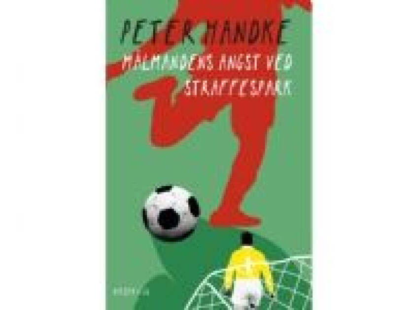 Målmandens angst ved straffespark Peter Handke Språk: Dansk