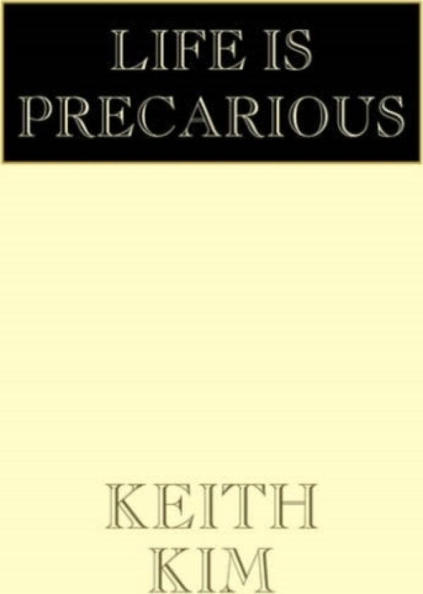 Life Is Precarious av Keith Kim (Hardcover)