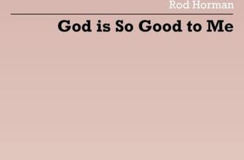 God is So Good to Me av Rod Horman (Paperback)