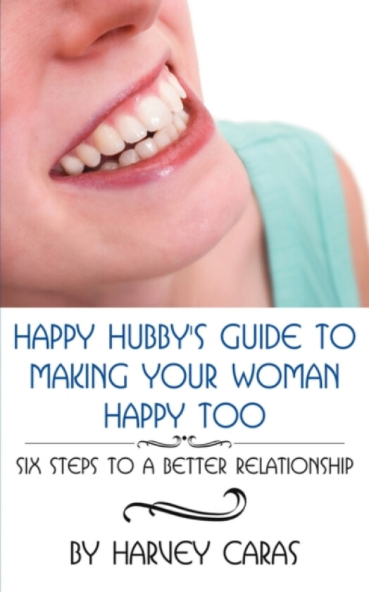 Happy Hubby's Guide To Making Your Woman Happy Too av Harvey Caras (Paperback)