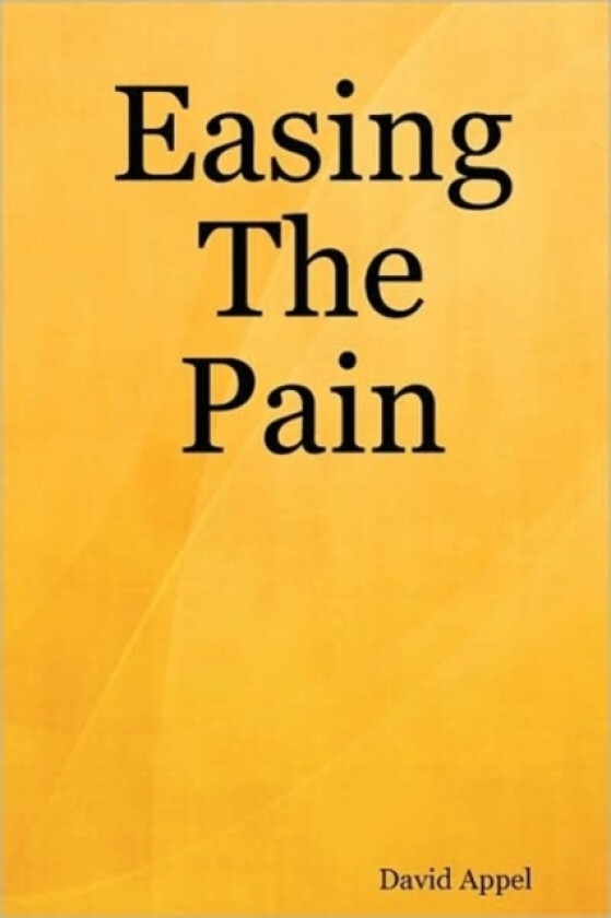Easing The Pain av David Appel (Paperback)