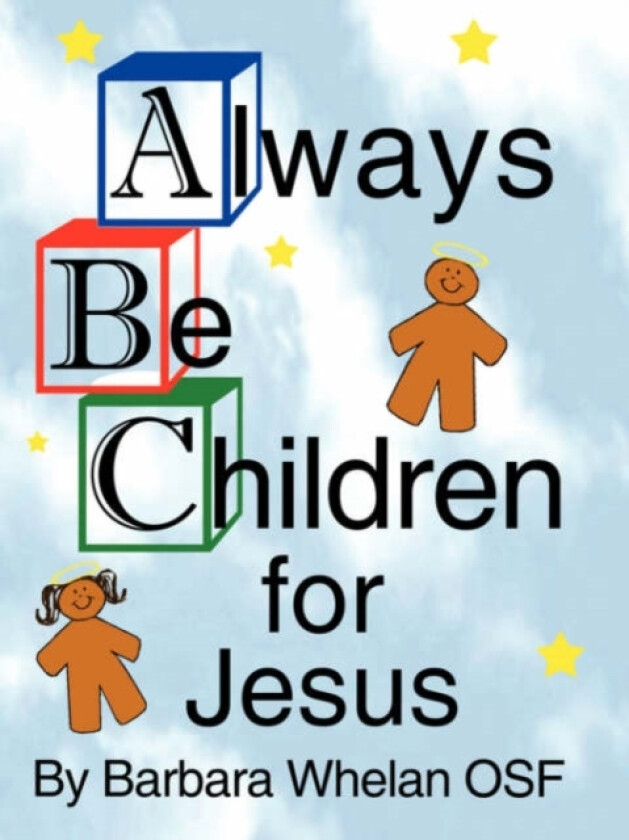 Always Be Children For Jesus av Barbara Whelan (Paperback)