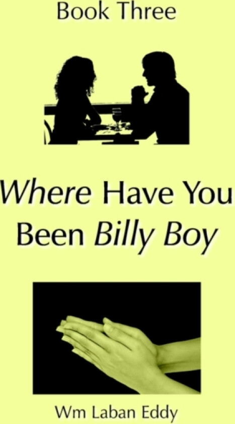 Where Have You Been Billy Boy av Wm Laban Eddy (Paperback)