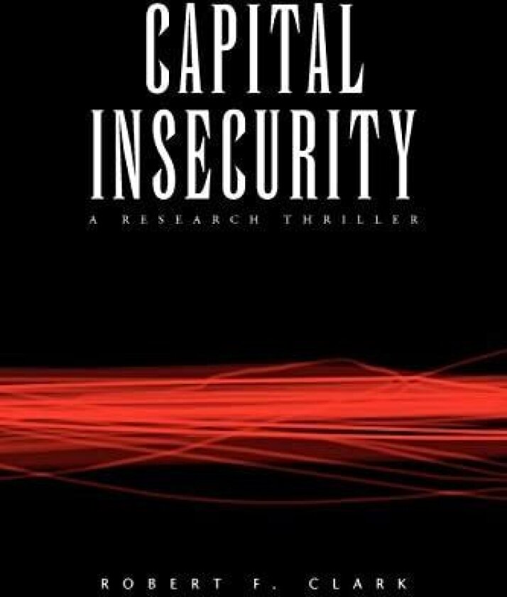 Capital Insecurity av Robert F Clark (Paperback)