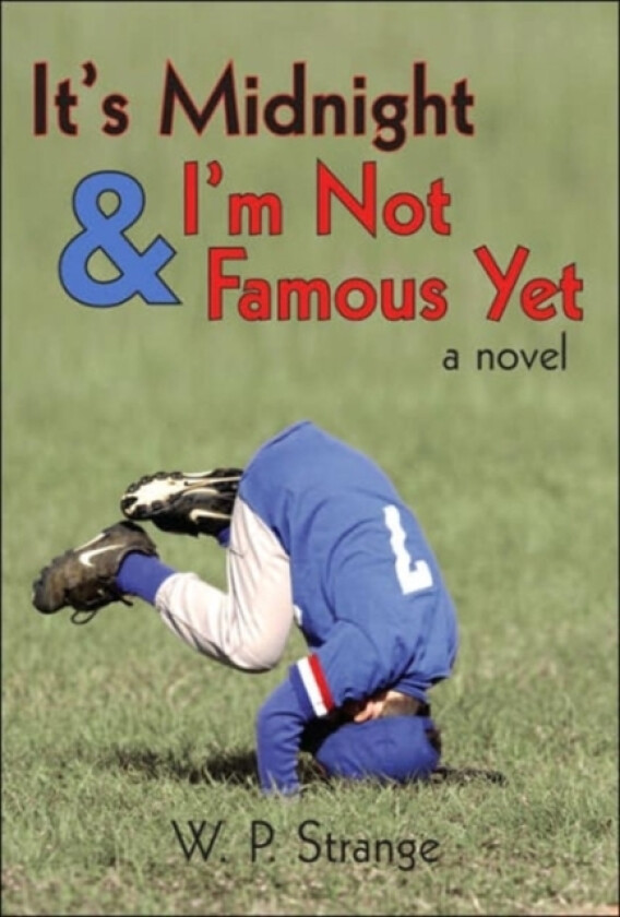 It's Midnight and I'm Not Famous Yet av W.P. Strange (Paperback)