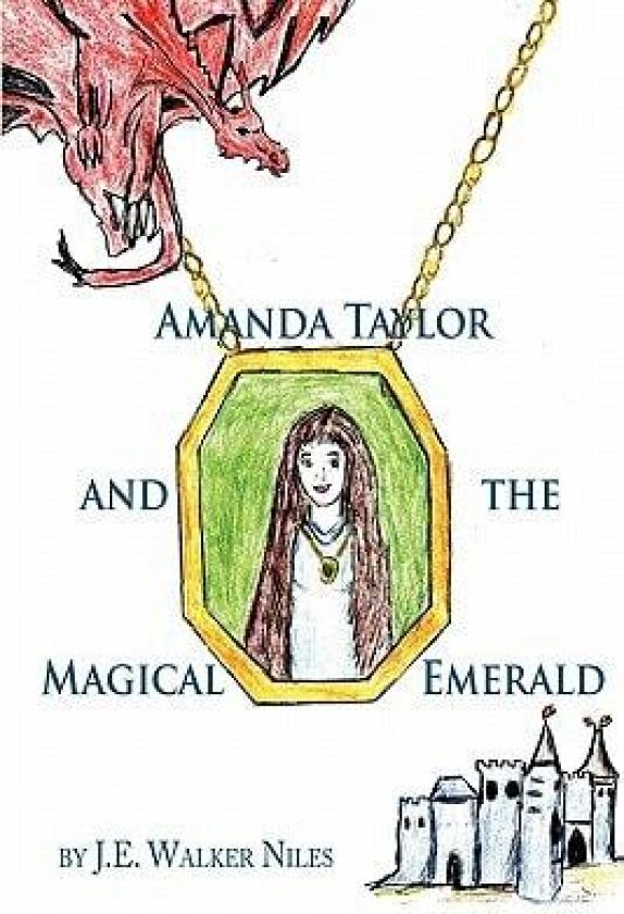 Amanda Taylor and the Magical Emerald av Walker Niles J E Walker Niles, J E Walker Niles (Paperback)