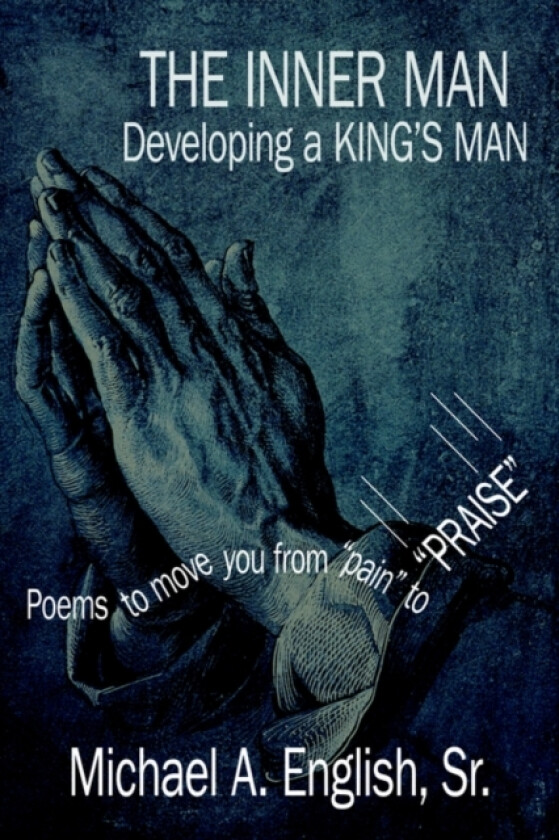 The INNER MAN Developing a KING's MAN av Michael A. English Sr. (Paperback)