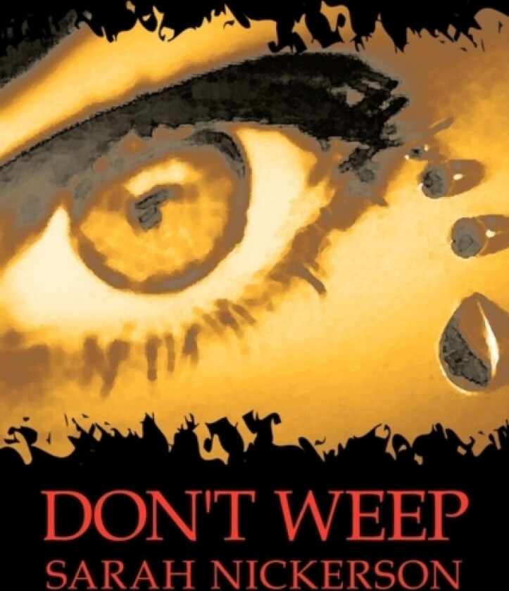 Don't Weep av Sarah Nickerson (Paperback)