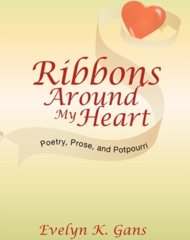 Ribbons Around My Heart av Evelyn K Gans (Hardcover)
