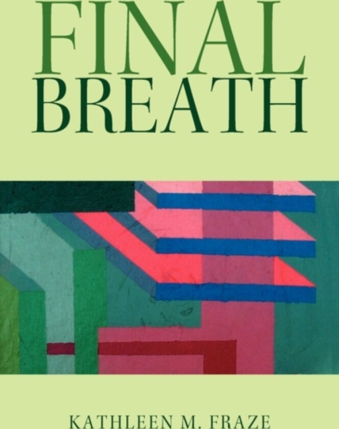 Final Breath av Kathleen M Fraze (Paperback)