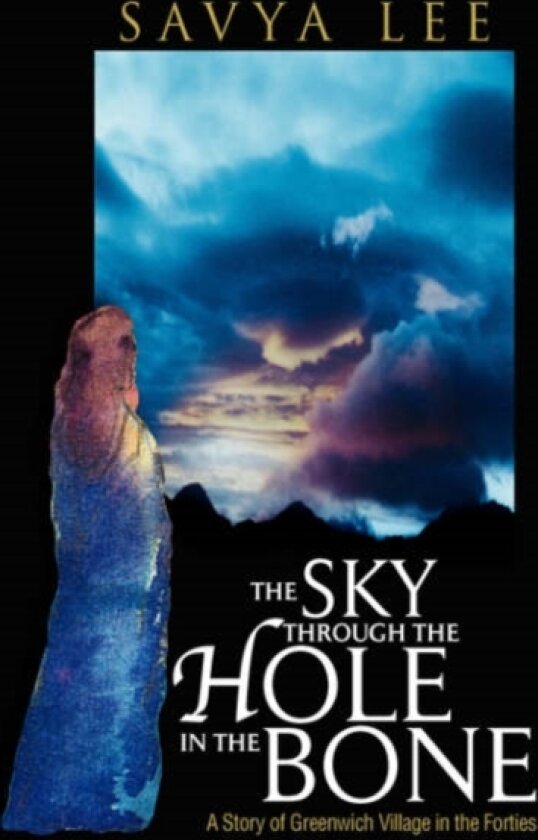 The Sky Through the Hole in the Bone av Savya Lee (Paperback)