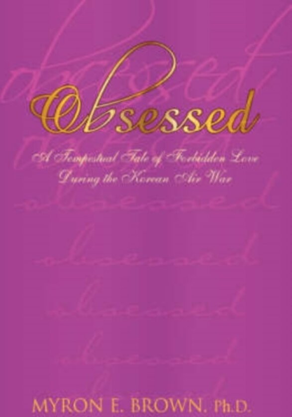 Obsessed av Myron E Ph D Brown (Paperback)