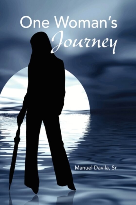 One Woman's Journey av Manuel Sr Davila (Hardcover)