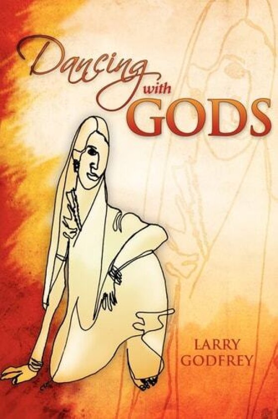 DANCING WITH GODS av Larry Godfrey (Paperback)