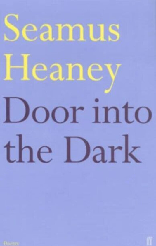 Door into the Dark av Seamus Heaney