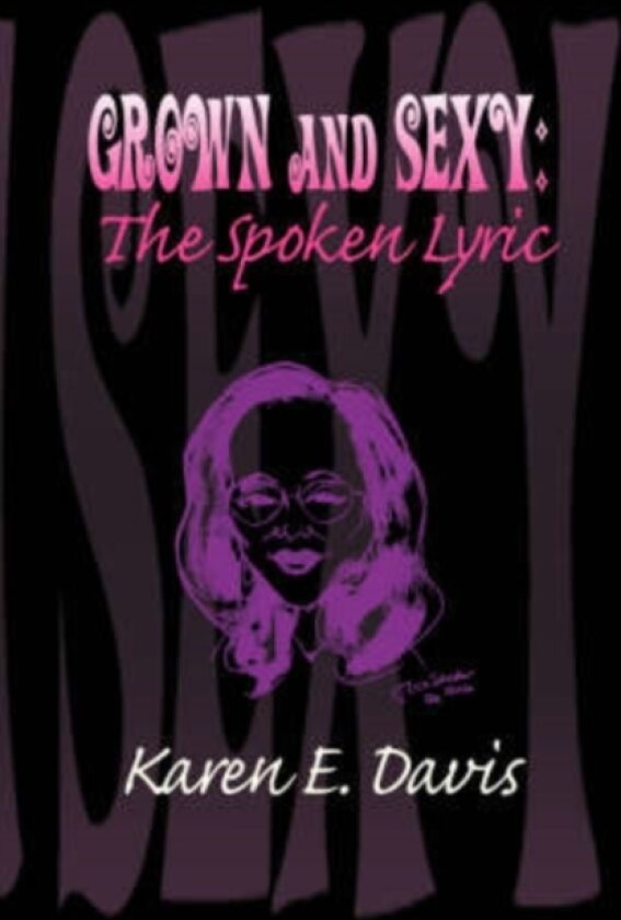 Grown and Sexy av Karen E Davis (Paperback)