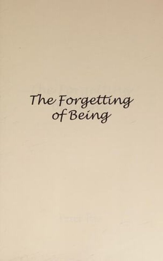 The Forgetting of Being av Peter Paz (Paperback)