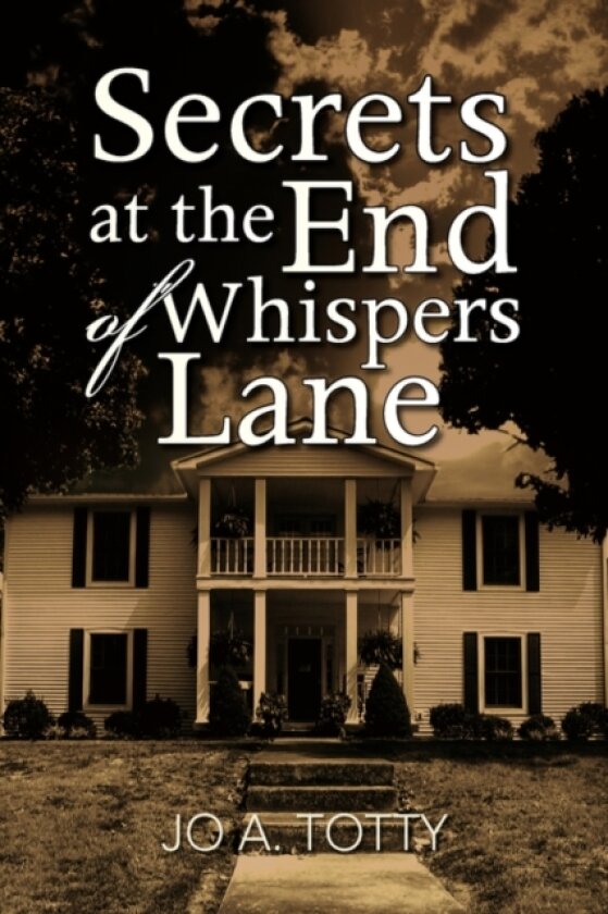 Secrets at the End of Whispers Lane av Jo A Totty (Paperback)