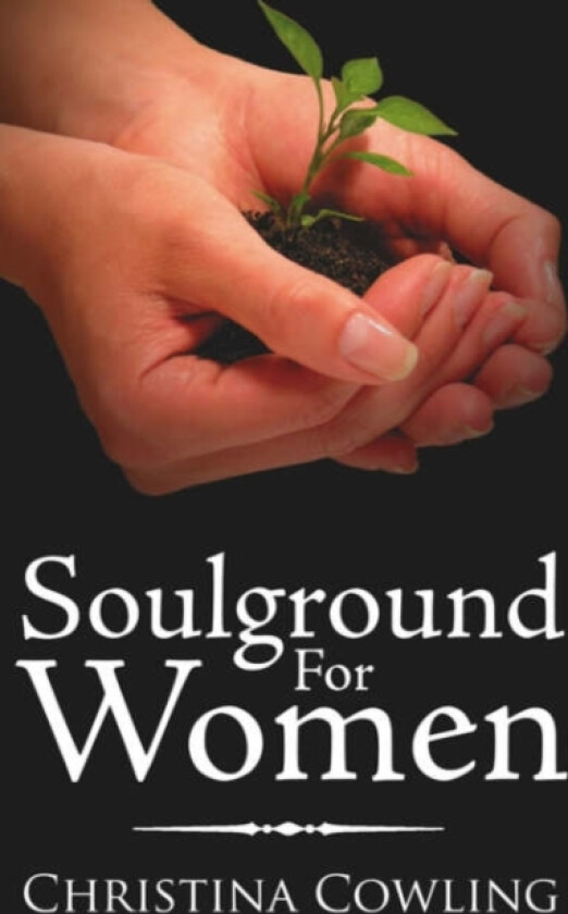 Soulground For Women av Christina Cowling (Paperback)