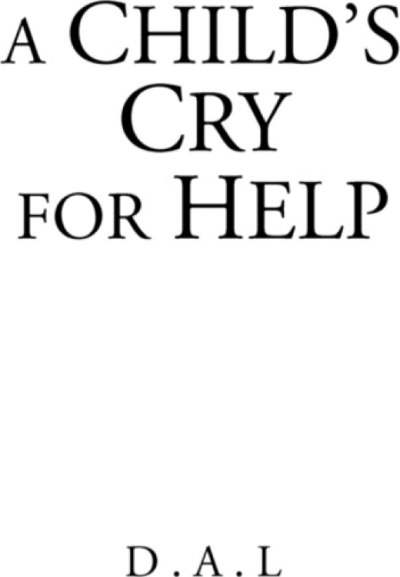 A Child's Cry for Help av D a L (Paperback)