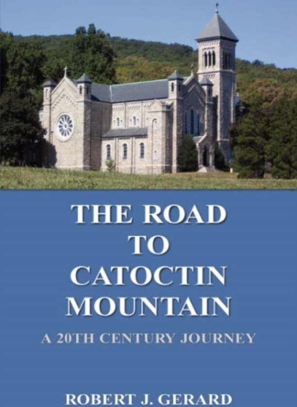 The Road to Catoctin Mountain av Robert J Gerard (Hardcover)
