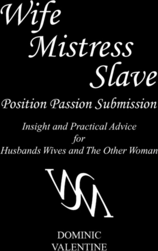 Wife Mistress Slave Position Passion Submission av Dominic Valentine (Paperback)