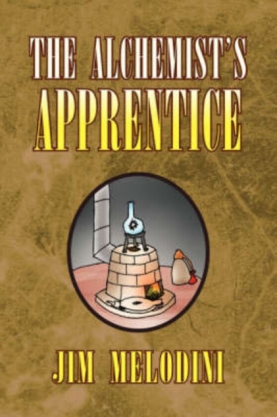 The Alchemist's Apprentice av Jim Melodini (Paperback)